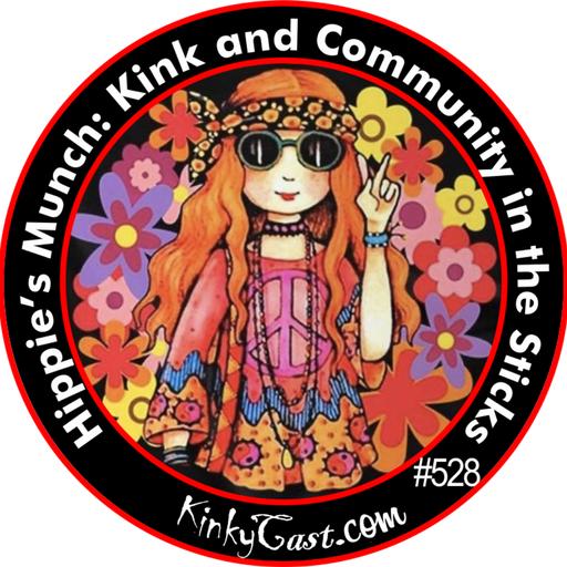 #528 - Hippie’s Munch: Kink and Community in the Sticks