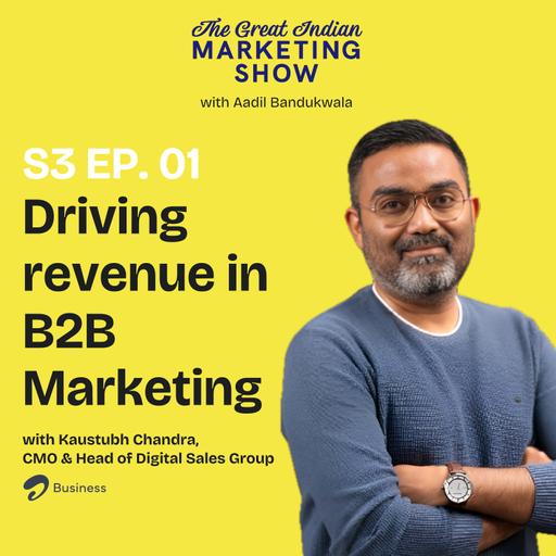 Driving revenue in B2B Marketing, with CMO @ Airtel Business: Kaustubh Chandra