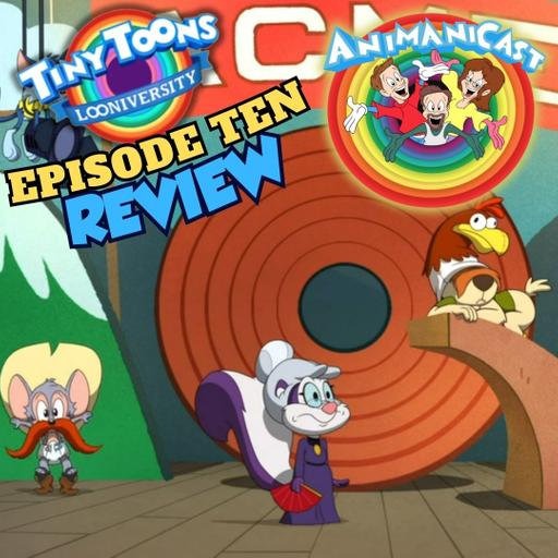 296- "The Show Must Hop On" Review of Tiny Toons Looniversity- Episode Ten