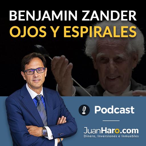 Episode 693: Benjamin Zander. Ojos y espirales por Juan Haro