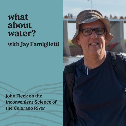 John Fleck on the Inconvenient Science of the Colorado River