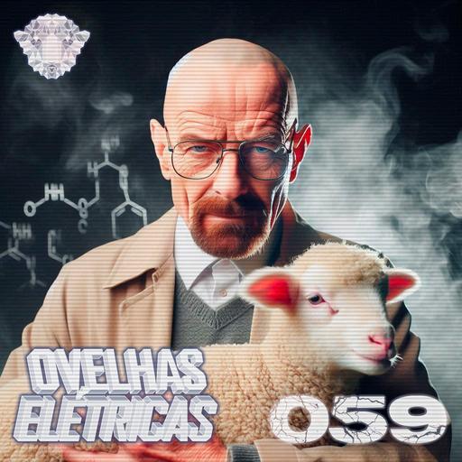 Ovelhas Elétricas 059 – Breaking Bad