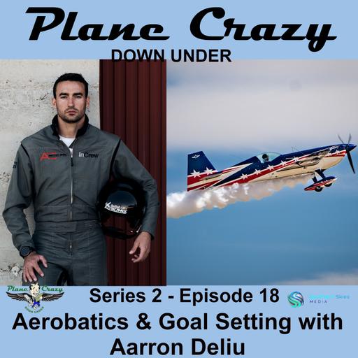 Aerobatics & Goal Setting with Aarron Deliu