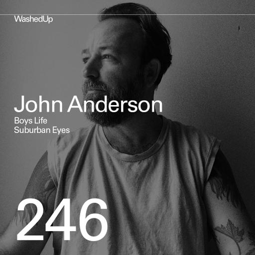 #246 - John Anderson (Boys Life, Suburban Eyes)