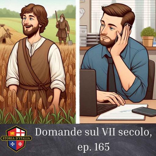 Domande sul VII secolo, I parte (602-712), ep. 165