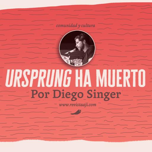 Ursprung ha muerto