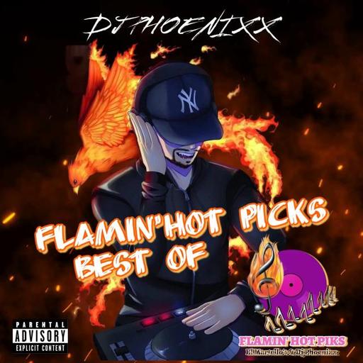 Dj Phoenixx mix Flamin'Hot Picks Best Of