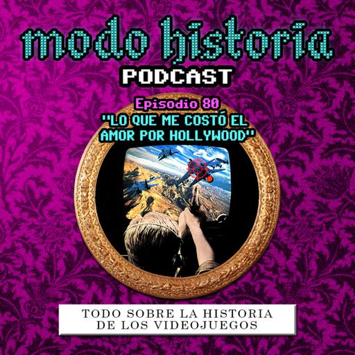 Ep. 80 (T6E04) - "Lo que me Costó el Amor por Hollywood"