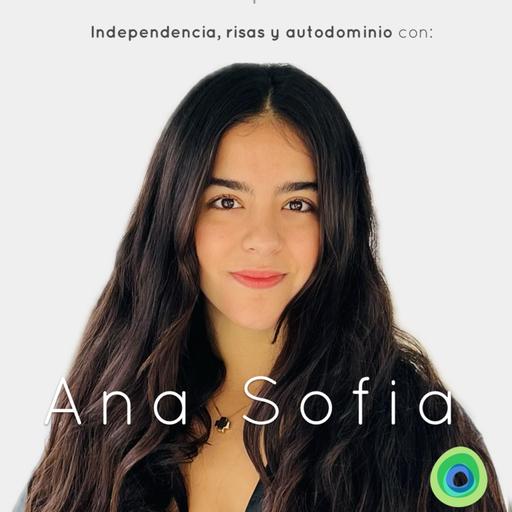 Independencia, Risas y Autodominio con Ana Sofia