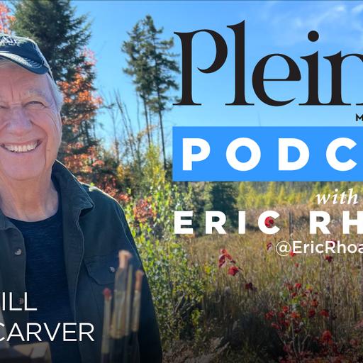Plein Air Podcast 259: Jill Carver's Painting Roadmap, and More