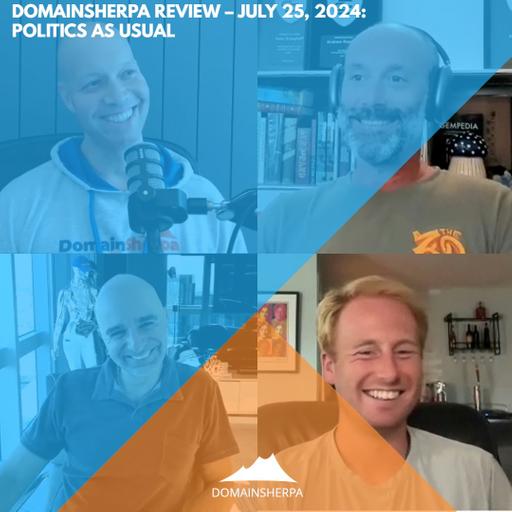 DomainSherpa Review – July 25, 2024 – Politics as Usual