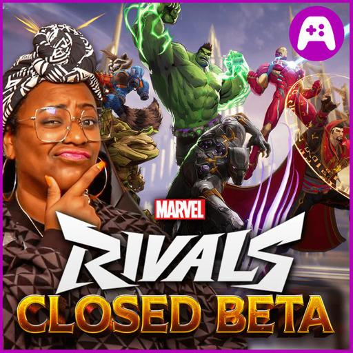 Marvel Rivals Hands-On with Closed Beta - Ep. 376