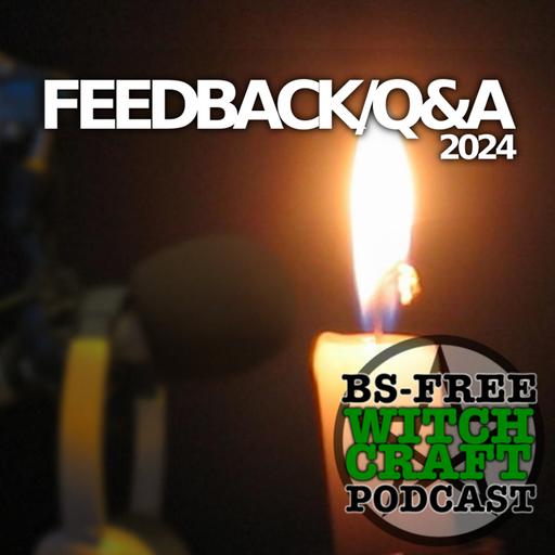 73. Feedback/Q&A Special 2024!