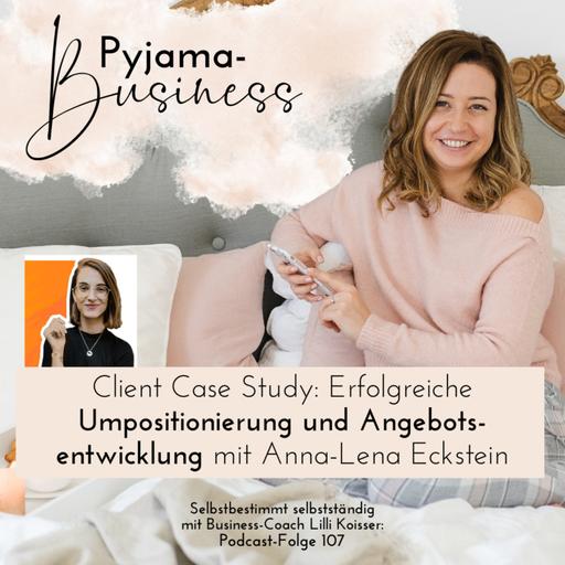 107: Client Case Study: Erfolgreiche Umpositionierung und Angebotsentwicklung mit Anna-Lena Eckstein