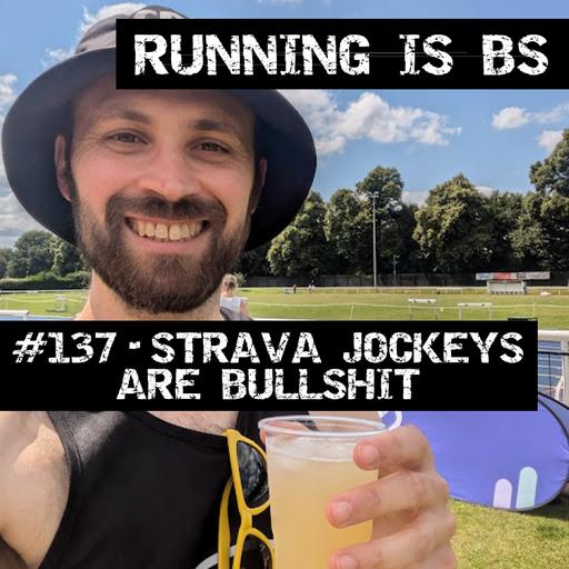 #137 - Strava Jockeys are Bullshit