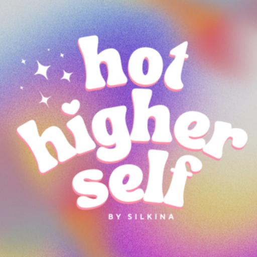 How to Embody Your Hot Higher Self!