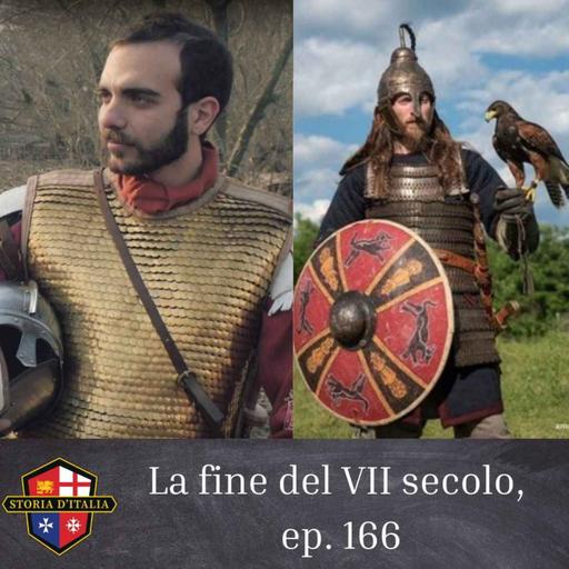 La fine del VII secolo, ep. 166