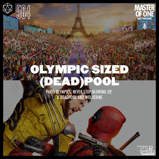 PCR 564: Olympic Sized (Dead)Pool - Paris Olympics, Never Stop Blowing Up, & Deadpool and Wolverine