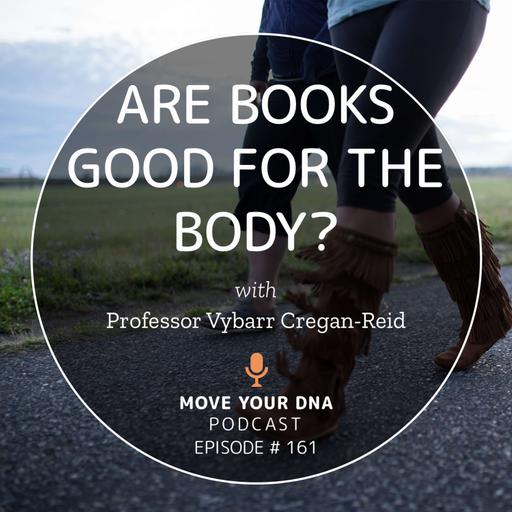 Ep 161: Are Books Good for the Body?