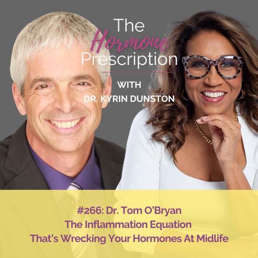 Dr . Tom O'Bryan | The Inflammation Equation That’s Wrecking Your Hormones At Midlife