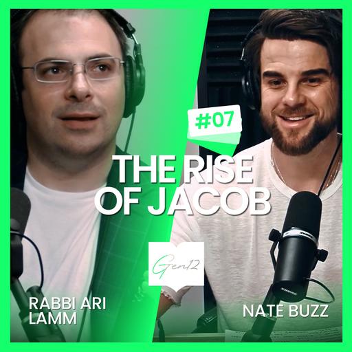 Gen 12: Nate Buzz and Ari Lamm talk Genesis | Ep 7: The Rise of Jacob