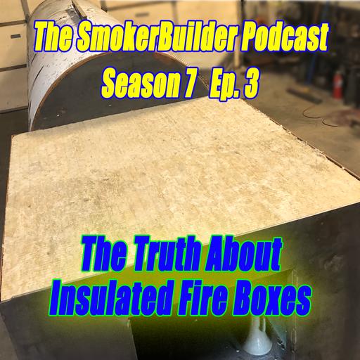 S7 Ep3: Insulating a Firebox on Your Offset Smoker: Is It Necessary?