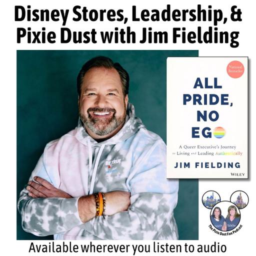 Podcast 235 - Disney Stores, Leadership, and Pixie Dust with Jim Fielding