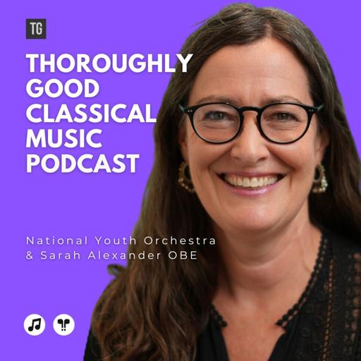 183: Sarah Alexander OBE & the National Youth Orchestra