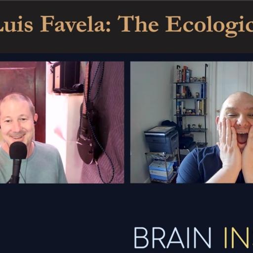 BI 190 Luis Favela: The Ecological Brain