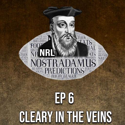 Nrl Nostradamus | Ep 6 - Cleary In the Veins