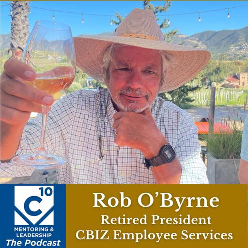 154: Rob O'Byrne, Retired President of CBIZ Employee Services