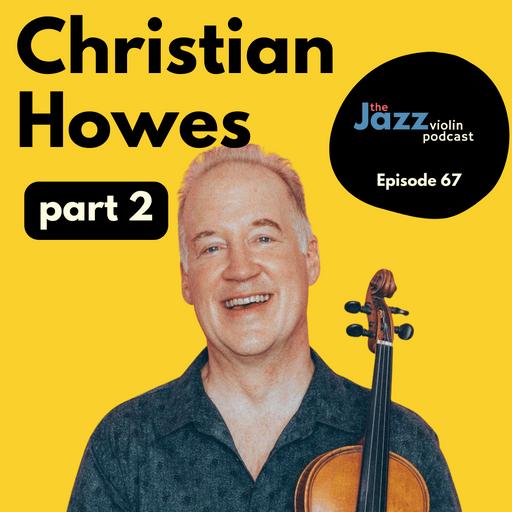Episode 67 - Christian Howes part 2