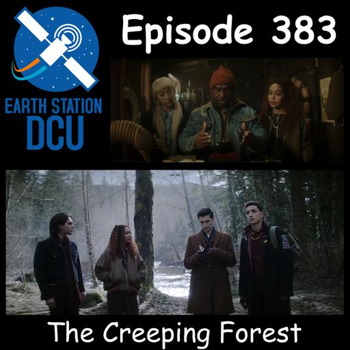 The Earth Station DCU Episode 383 – The Creeping Forest