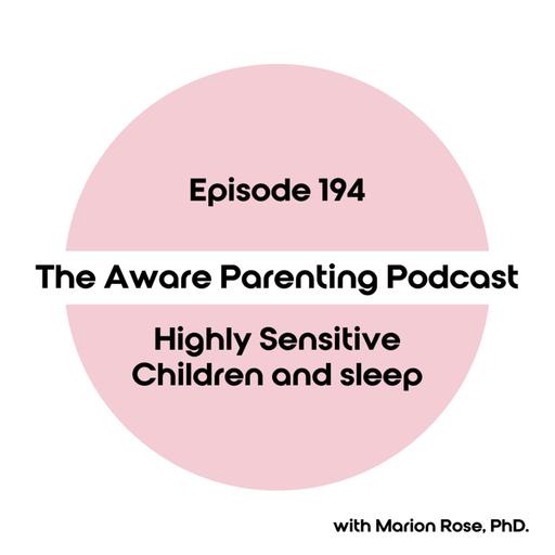 Episode 194: Highly Sensitive Children and sleep