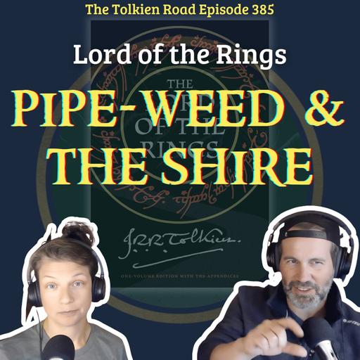 0385 » Lord of the Rings » Prologue part 2 » Concerning Pipe-weed and The Ordering of the Shire (2024)