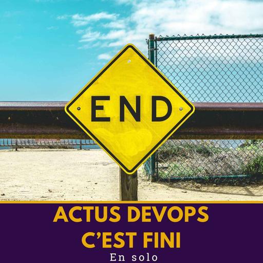 🛑 J'arrête Actus DevOps ! | En Solo