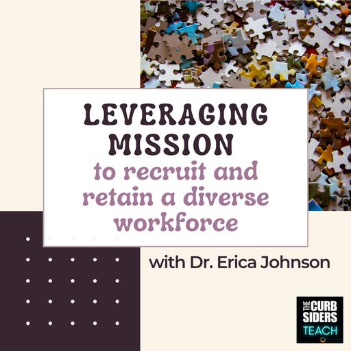 48: #47 Leveraging Mission to Recruit and Retain a Diverse Workforce With Erica N. Johnson, MD, FACP, FIDSA