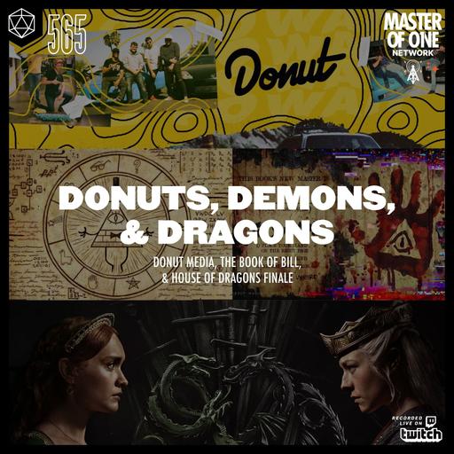 PCR 565: Donuts, Demons, & Dragons - Donut Media, The Book of Bill, & House of Dragons Finale