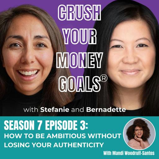 Season 7 Episode 3: How To Be Ambitious Without Losing Your Authenticity (with Mandi Woodruff-Santos)