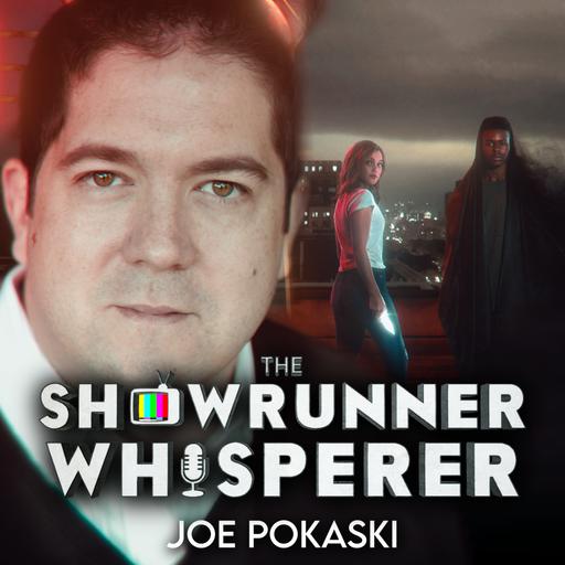 The Showrunner Whisperer Episode 10: JOE POKASKI (Marvel's Cloak & Dagger, Underground) Interview
