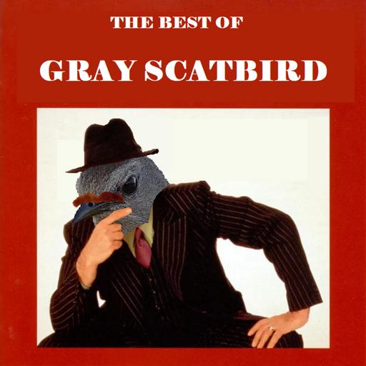 Episode 68: Skit-Scatbird (Gray Catbird)