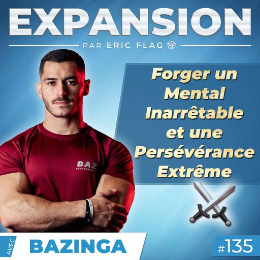 Forger un Mental Inarrêtable et une Persévérance Extrême ⚔️ Avec Bazinga