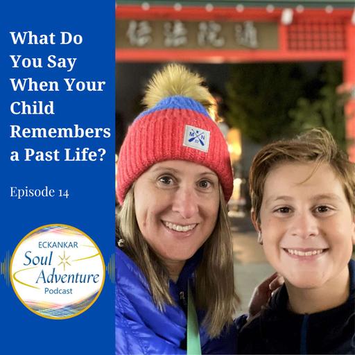 What Do You Say When Your Child Remembers a Past Life?
