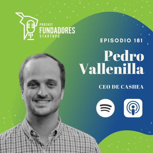 Pedro Vallenilla 🇻🇪| Cashea | Transaccionar el 1% del PIB de Venezuela | Ep. 181