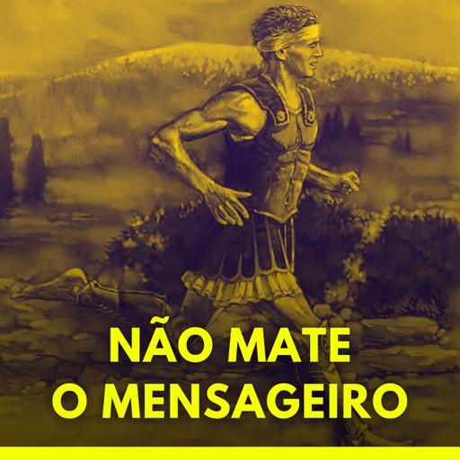 149 Não mate o mensageiro