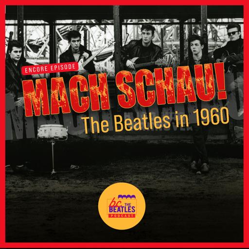 MACH SCHAU! The Beatles in 1960 [Encore]