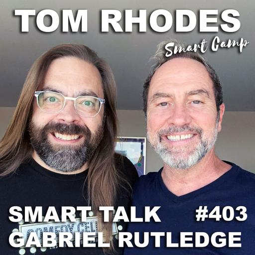 403 Smart Talk - Gabriel Rutledge