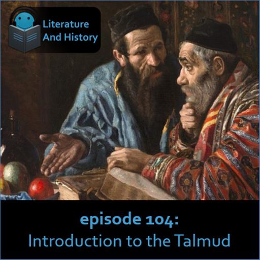 Episode 104: An Introduction to the Talmud