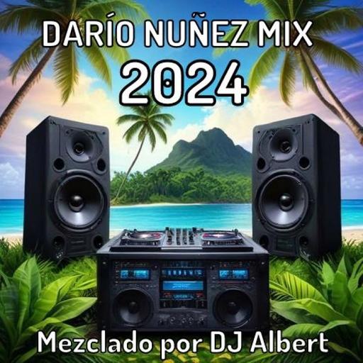 DARÍO NUÑEZ MIX 2024 Mezclado por DJ Albert