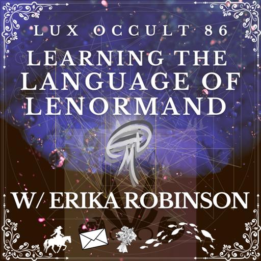 86. Learning the Language of Lenormand w/ Erika Robinson